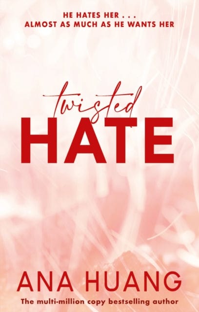 Twisted Hate : The Tiktok Sensation! Fall Into A World Of Addictive Romance…