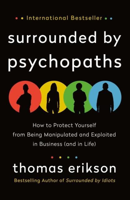 SURROUNDED BY PSYCHOPATHS - THOMAS ERIKSON