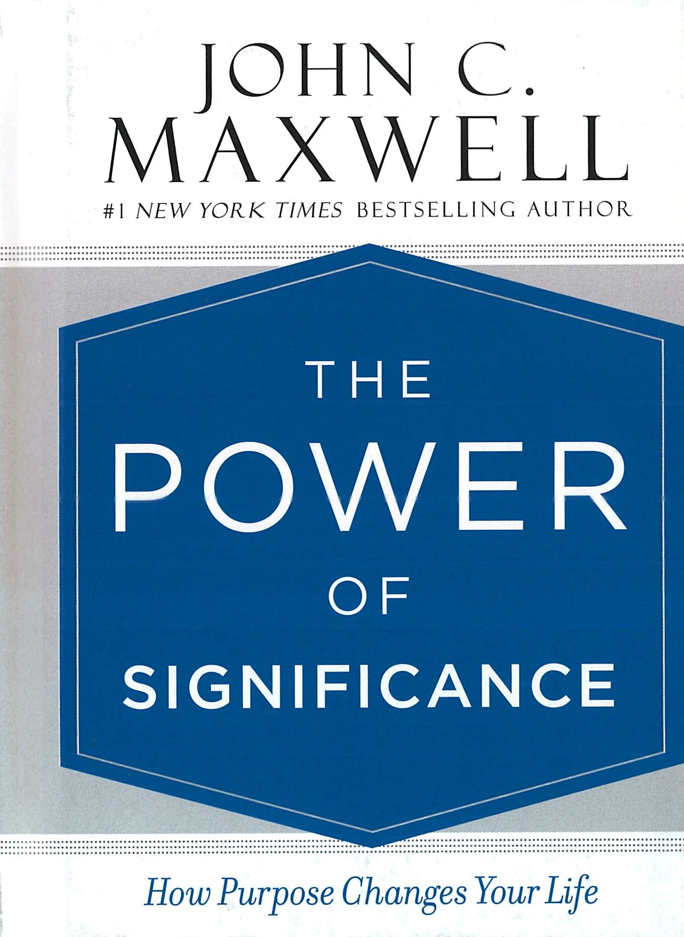 The Power Of Significance : How Purpose Changes Your Life