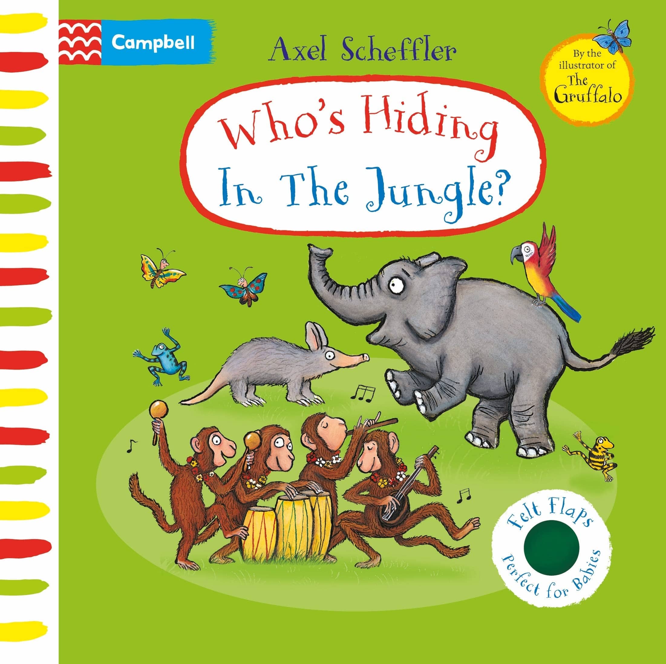 WHO'S HIDING IN THE JUNGLE? : A FELT FLAPS BOOK