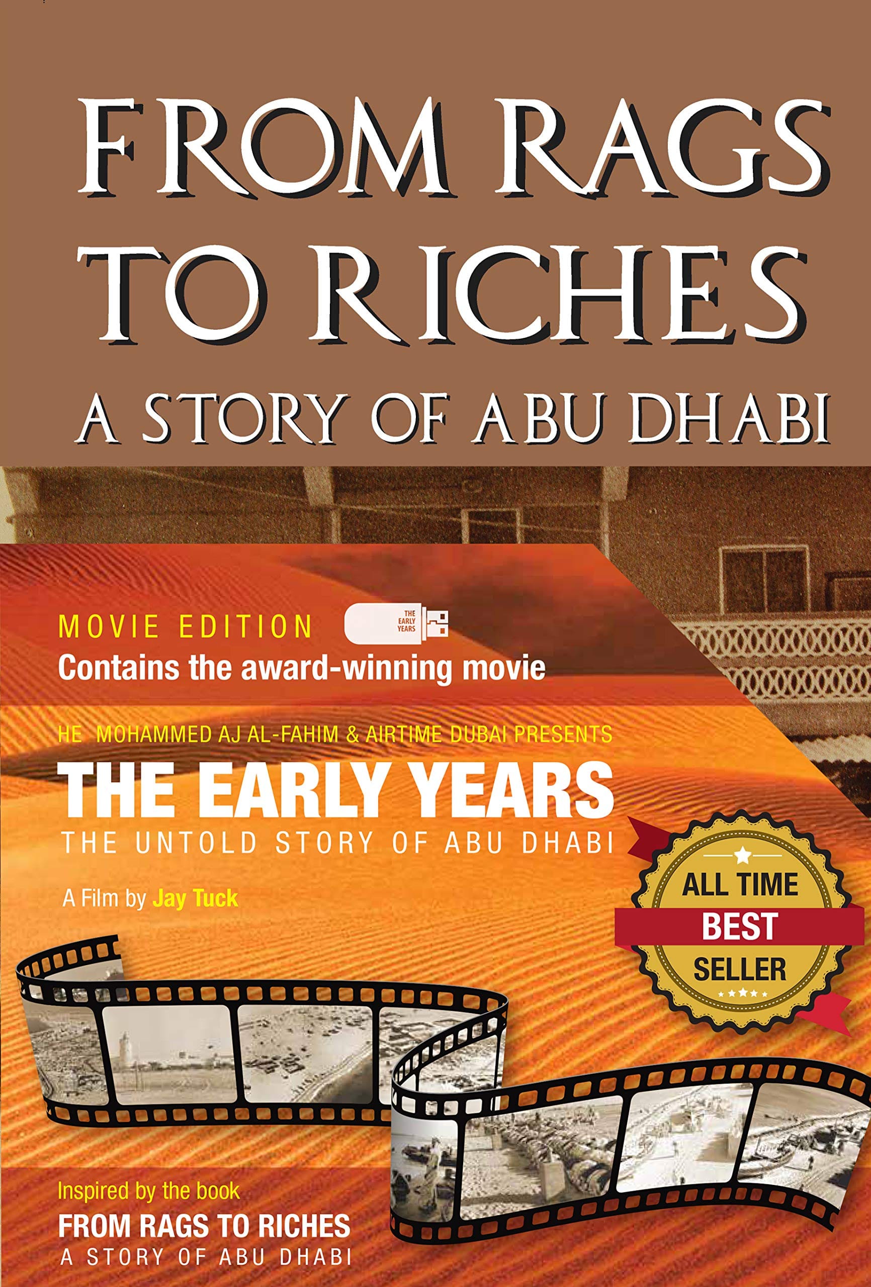 FROM RAGS TO RICHES: STORY OF ABU DHABI (ENGLISH)-(MOVIE EDITION)-(INCLUDING DOCUMENTARY MOVIE BASED ON THE BOOK IN FLASH DRIVE) - MOHAMMED A J AL FAHIM 