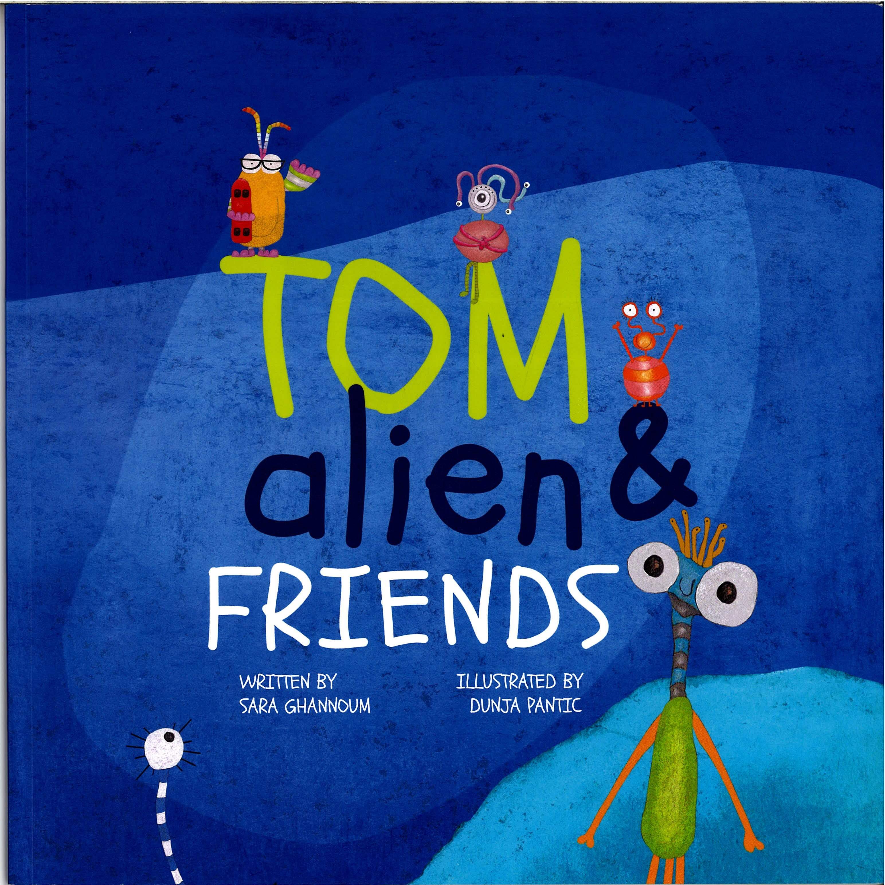 TOM ALIEN & FRIENDS: TOM ALIEN 2  - SARA GHANNOUM